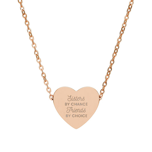 Sisters by Chance Friends by Choice Heart Pendant